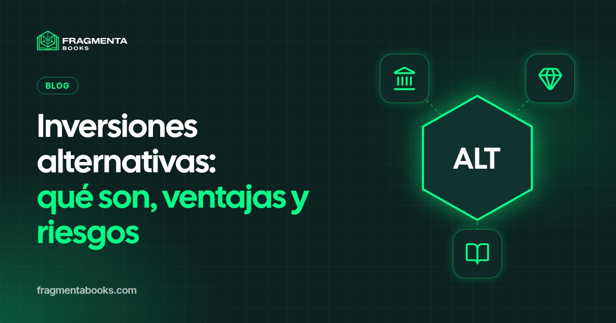 Inversiones alternativas: qué son, ventajas y riesgos