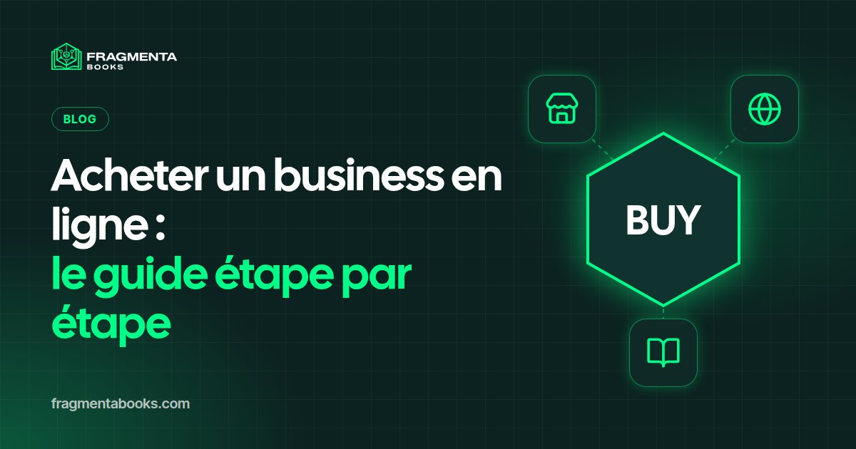 Acheter un business en ligne : guide étape par étape