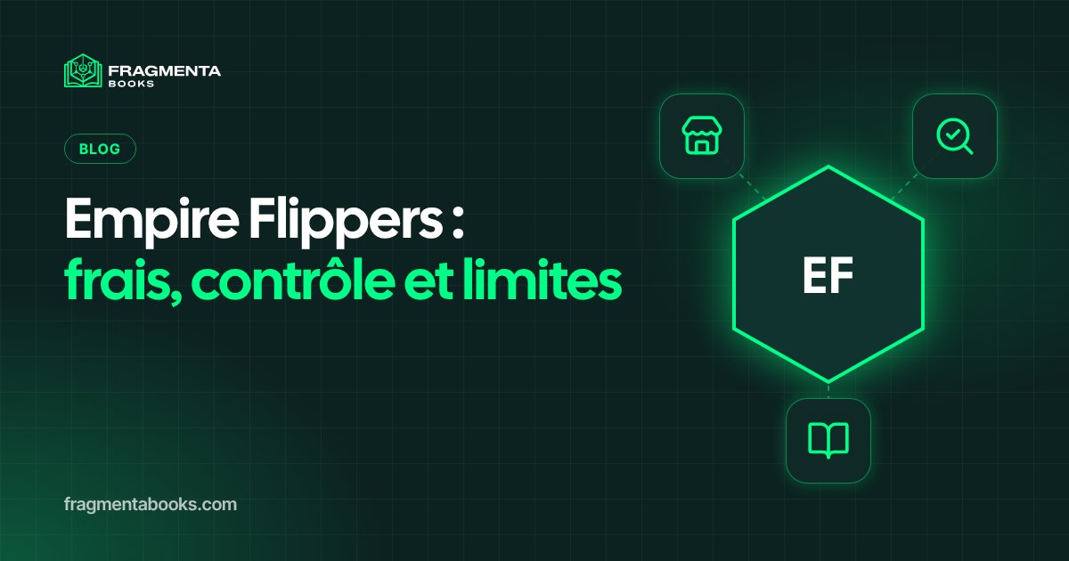 Empire Flippers : fonctionnement, frais et limites