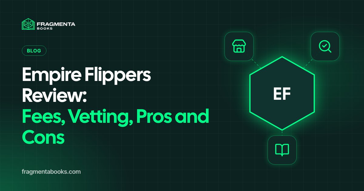 Empire Flippers Review: Fees, Vetting, Pros and Cons