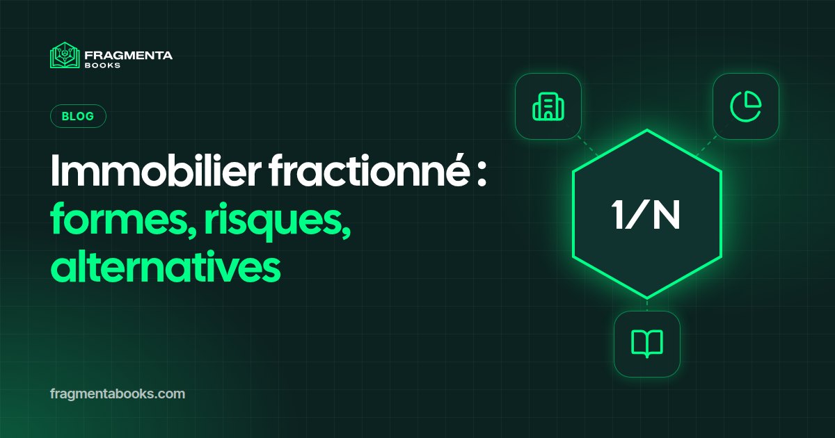 Immobilier fractionné : formes, risques et alternatives
