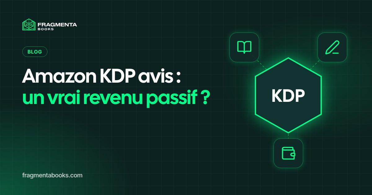 Amazon KDP avis : un vrai revenu passif ?