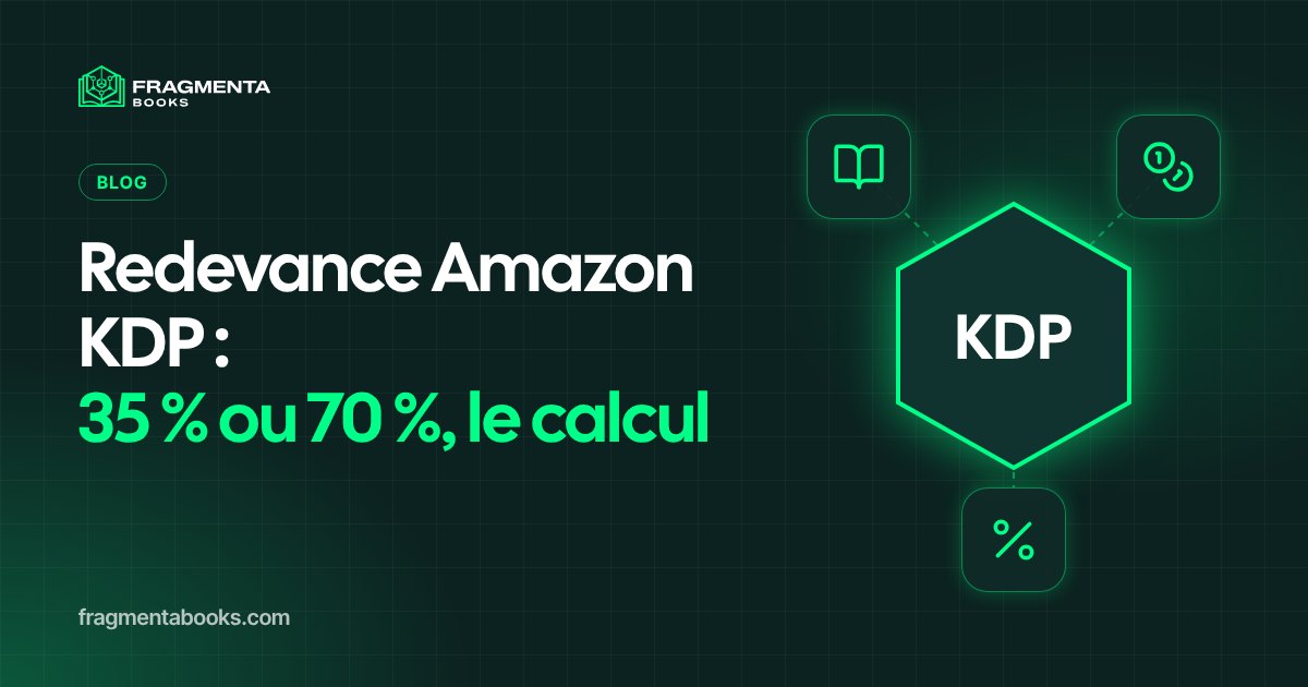 Redevance Amazon KDP : 35 % ou 70 %, le calcul