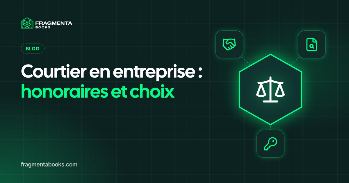 Courtier en entreprise : rôle, honoraires et choix