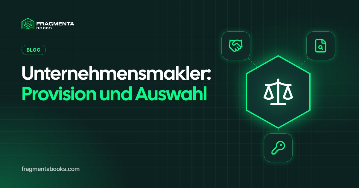 Unternehmensmakler: Aufgaben, Provision und Auswahl