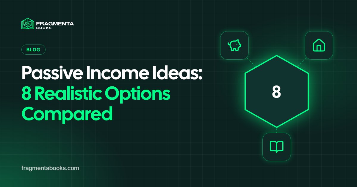 Passive Income Ideas: 8 Realistic Options Compared
