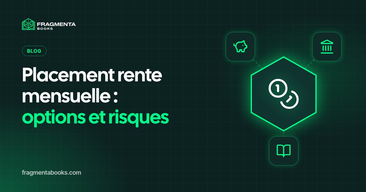 Placement rente mensuelle : options et risques