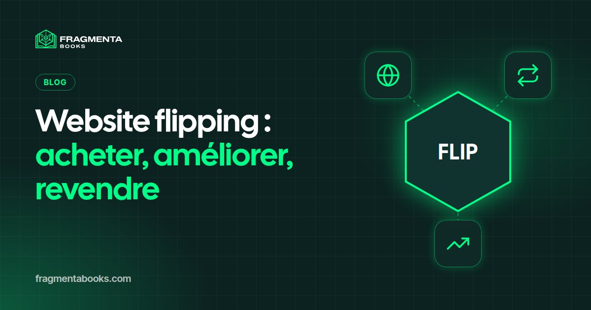 Website flipping : acheter, améliorer et revendre un site