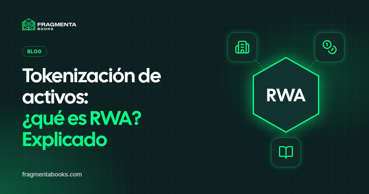 Tokenización de activos: qué es RWA, con un ejemplo real